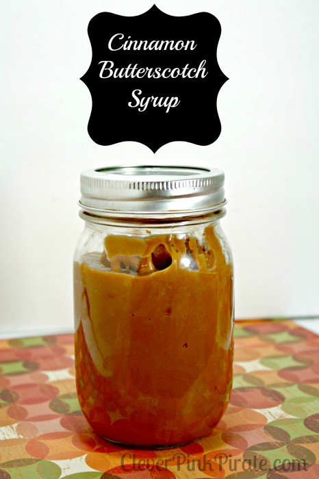 Cinnamon Butterscotch Syrup Recipe Made with Butterscotch Chips