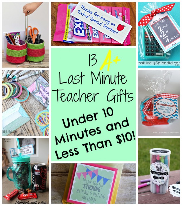 13 Last Minute Teacher Gifts. All take less than 10 minutes to create and less than $10 to make!
