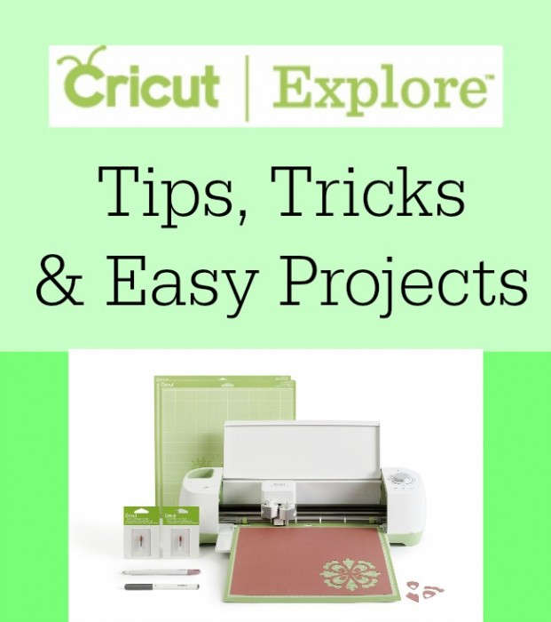 Cricut Explore Tips, Tricks & Easy Projects