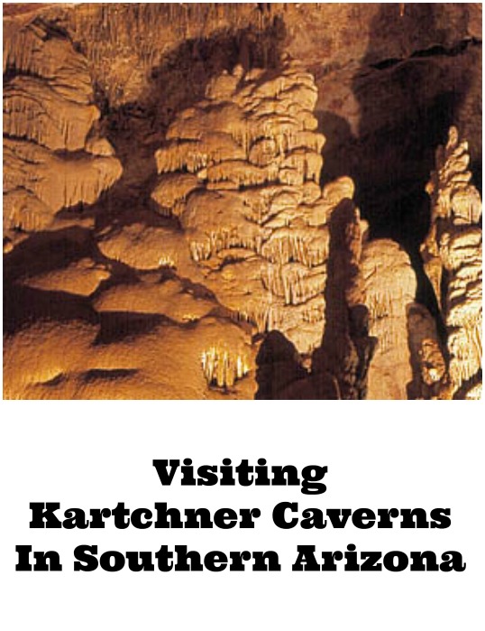 Visiting Kartchner Caverns in Southern Arizona
