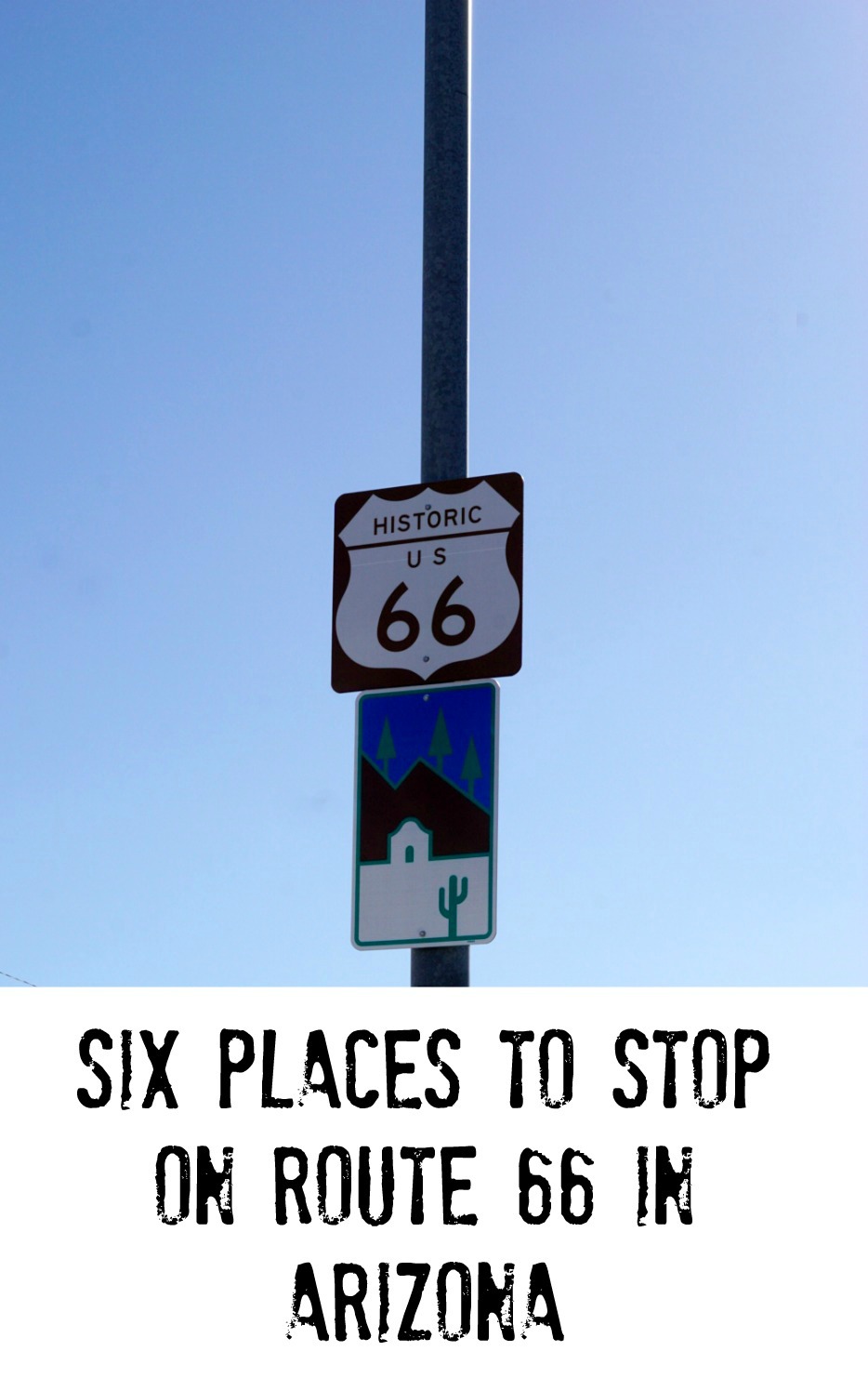 Siz Places to stop on I-40 Along Route 66 in Arizona